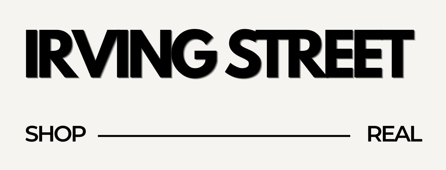 Irving Street — Shop Real